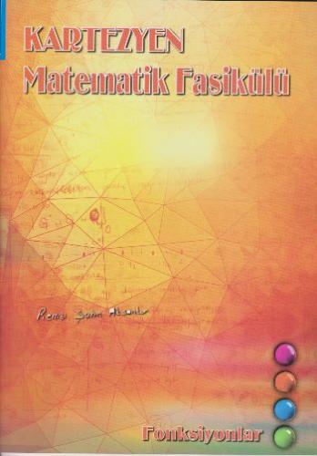 Kartezyen Matematik Fasikülü - Fonksiyonlar Remzi Şahin Aksankur