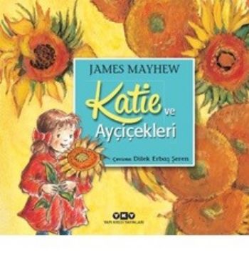 Katie ve Ayçiçekleri James Mayhew