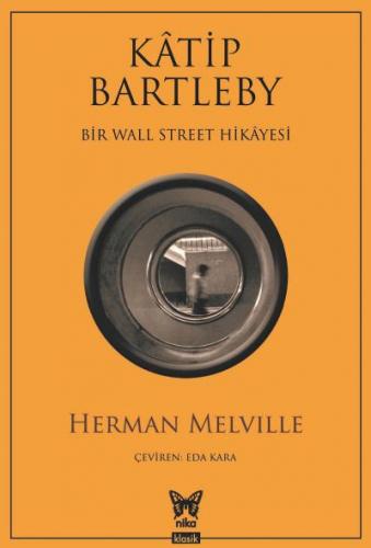 Katip Bartleby Bir Wall Street Hikayesi Herman Melville