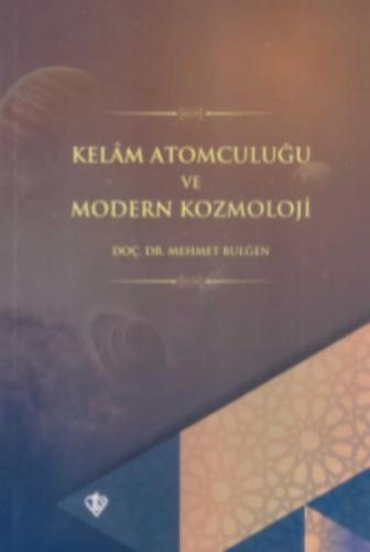 Kelam Atomculuğu ve Modern Kozmoloji Mehmet Bulğen