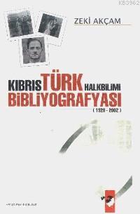 Kıbrıs Türk Halkbilimi Bibliyografyası (1928-2002) Zeki Akçam