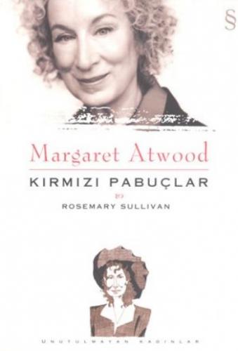 Margaret Atwood: Kırmızı Pabuçlar Rosemary Sullivan