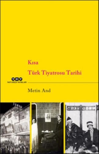 Kısa Türk Tiyatrosu Tarihi Metın And