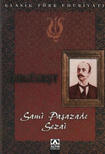 Klasik Türk Edebiyatı - Sergüzeşt Sami Paşazade Sezaİ