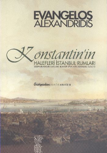 Konstantinin Halefleri İstanbul Rumları Evangelos Alexandrıdıs