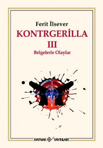 Kontrgerilla-III: Belgelerle Olaylar Ferit İlsever