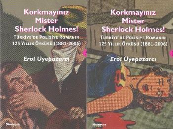 Korkmayınız Mister Sherlock Holmes!-Türkiye'de Polisiye Rom. 125 Yıllı