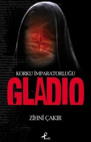 Gladio Korku İmparatorluğu Zihni Çakır
