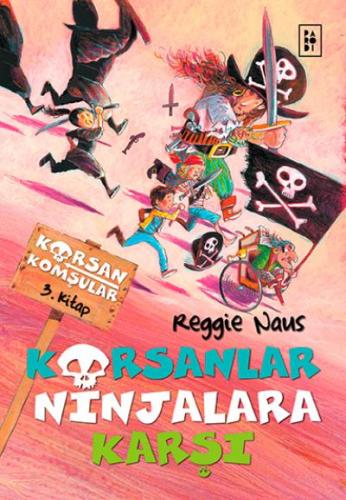 Korsan Komşular 3. Kitap - Korsanlar Ninjalara Karşı Reggie Naus