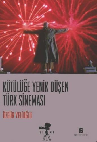 Kötülüğe Yenik Düşen Türk Sineması Özgür Velioğlu