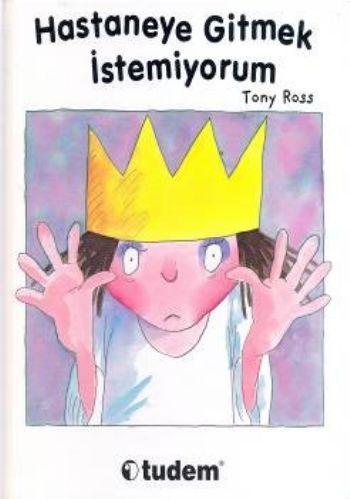 Küçük Prenses - Hastaneye Gitmek İstemiyorum (Ciltli); 3+ Yaş