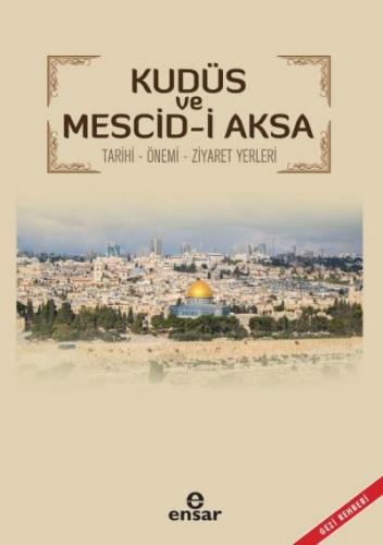 Kudüs ve Mescid - i Aksa Tarihi - Önemi Ziyaret Yerleri Ünal Aytekin