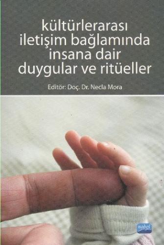 Kültürlerarası İletişim Bağlamında İnsana Dair Duygular ve Ritüeller