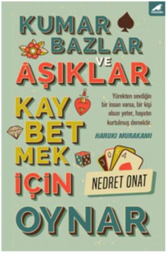 Kumarbazlar ve Aşıklar Kaybetmek İçin Oynar Nedret Onat