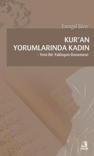 Kur'an Yorumlarında Kadın; Yeni Bir Yaklaşım Denemesi
