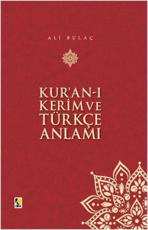 Kuran-ı Kerim ve Türkçe Anlamı (Orta Boy - Ciltli) Ali Bulaç