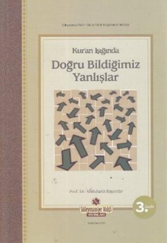 Kur'an Işığında Doğru Bildiğimiz Yanlışlar Abdulaziz Bayındır