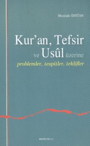 Kur'an, Tefsir ve Usul Üzerine; Problemler, Tespitler, Teklifler