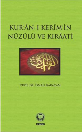 Kur'an-ı Kerim'in Nüzulü ve Kıraati İsmail Karaçam