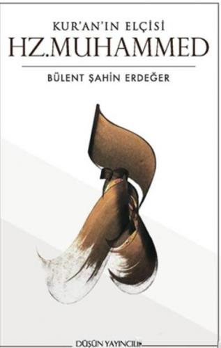Kur'an'ın Elçisi Hz.Muhammed Bülent Şahin Erdeğer