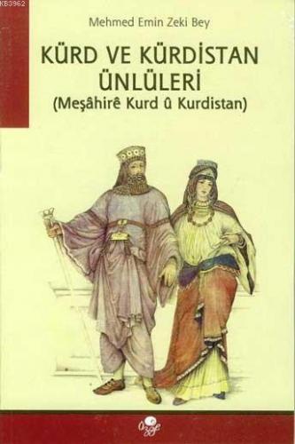 Kürd ve Kürdistan Ünlüleri Mehmed Emin Zeki Bey
