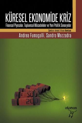 Küresel Ekonomide Kriz; Finansal Piyasalar, Toplumsal Mücadeleler ve Yeni Politik Senaryolar