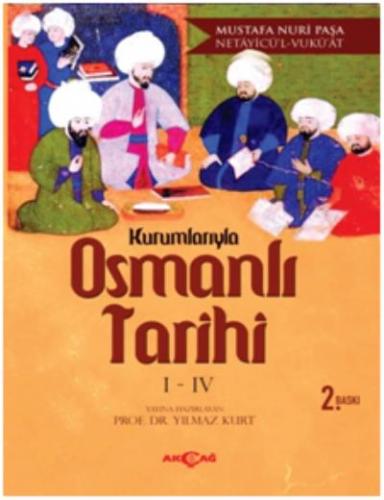 Kurumlarıyla Osmanlı Tarihi 1-4 (Netayicü'l - Vuku'at)
