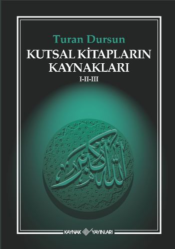 Kutsal Kitapların Kaynakları [Tek Cilt] (Ciltli) Turan Dursun