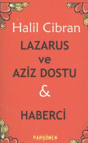 Lazarus ve Aziz Dostu Haberci Halil Cibran