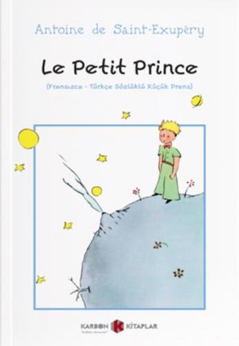 Le Petit Prince Fransızca-Türkçe Sözlüklü Küçük Prens Antoine de Saint