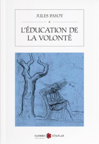 Leducation De La Volonte Jules Payot