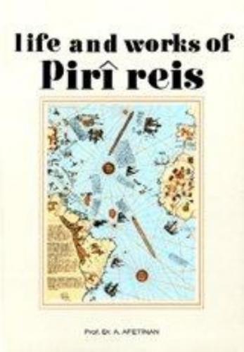 Life And Works Of Piri Reis A. Afetinan