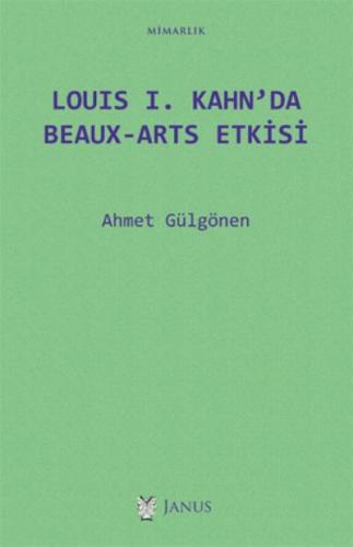 Louis 1. Kahn'da Beaux-Arts Etkisi Ahmet Gülgönen