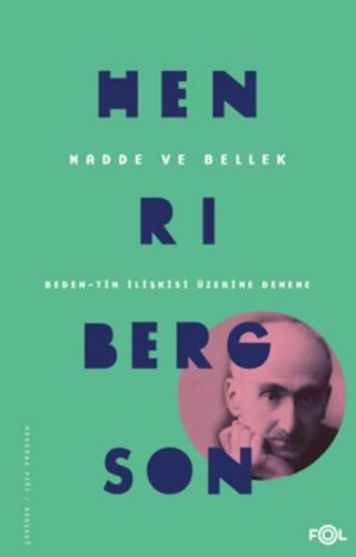 Madde ve Bellek-Beden-Tin İlişkisi Üzerine Deneme Henri Bergson