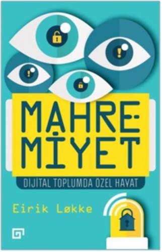 Mahremiyet-Dijital Toplumda Özel Hayat Eirik Lokke