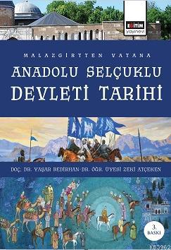 Malazgirt' ten Vatana Anadolu Selçuklu Devleti Tarihi Zeki Atçeken