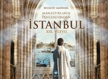 Manastır Penceresinden İstanbul Rinaldo Marmara