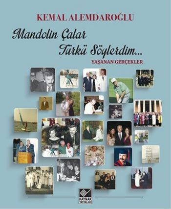 Mandolin Çalar Türkü Söylerdim... (Ciltli) Kemal Alemdaroğlu