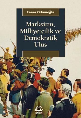 Marksizm Milliyetçilik ve Demokratik Ulus Yener Orkunoğlu