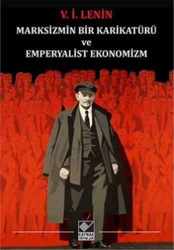 Marksizmin Bir Karikatürü ve Emperyalist Ekonomizm Vladimir İlyiç Leni