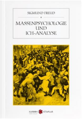 Massenpsychologie und Ich-Analyse Sigmund Freud