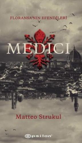 Medici - Floransa'nın Efendileri Matteo Strukul