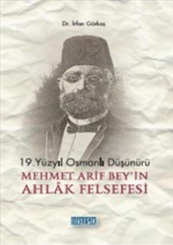 Mehmet Akif Bey'in Ahlak Felsefesi İrfan Görkaş