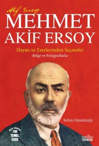 Mehmet Akif Ersoy Hayatı ve Eserlerinden Seçmele Selim Gündüzalp