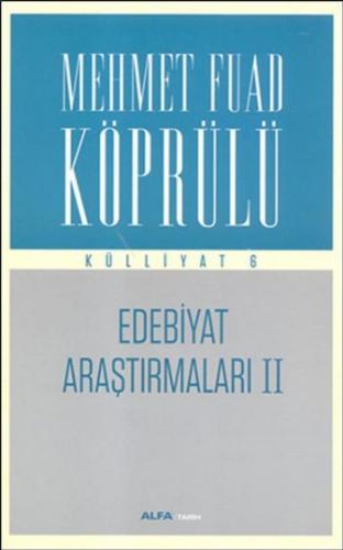 Edebiyat Araştırmaları II - Külliyat 6 Mehmet Fuad Köprülü