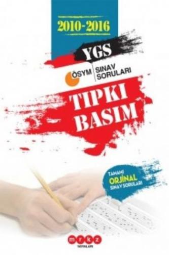 Merkez YGS Tıpkı Basım Sınav Soruları 2010-2016 Komisyon