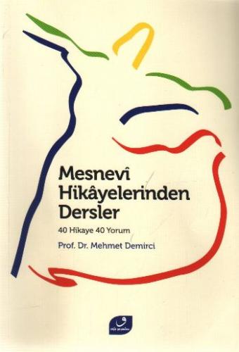 Mesnevi Hikayelerinden Dersler Mehmet Demirci