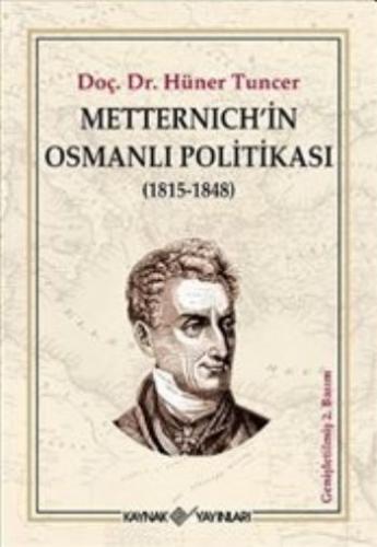 Metternichin Osmanlı Polikası 1815-1848 Hüner Tuncer