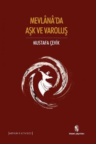 Mevlana'da Aşk ve Varoluş Mustafa Çevik