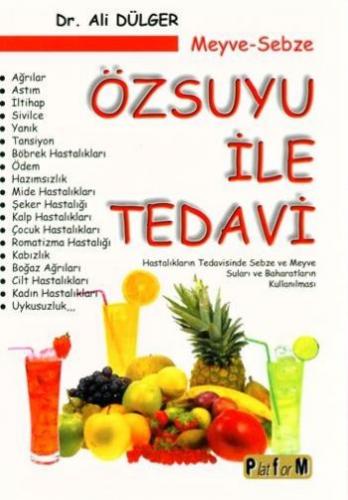 Meyve-Sebze Özsuyu ile Tedavi Ali Dülger